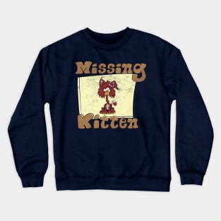 Missing Kitten Crewneck Sweatshirt